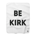 Be Kirk - Sherpa Fleece Blanket