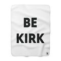 Be Kirk - Sherpa Fleece Blanket