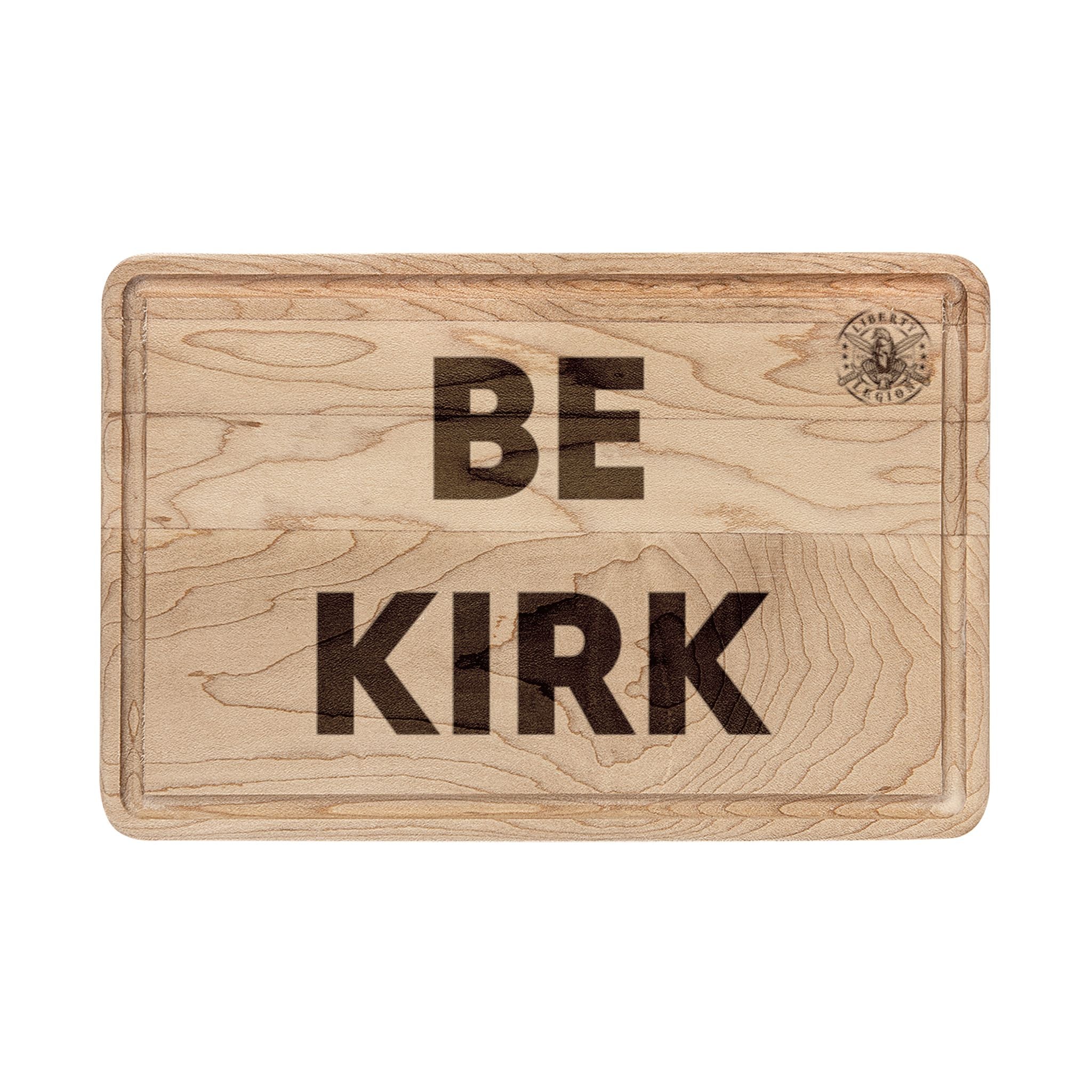 Be Kirk - Wooden Cutting Board