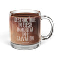 Immortal in Salvation - Glass Coffee Mug