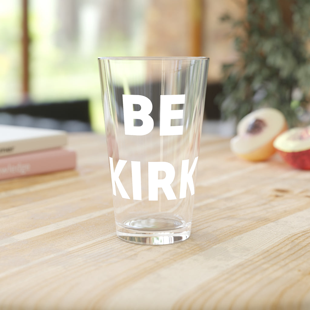 Be Kirk - Pint Glass