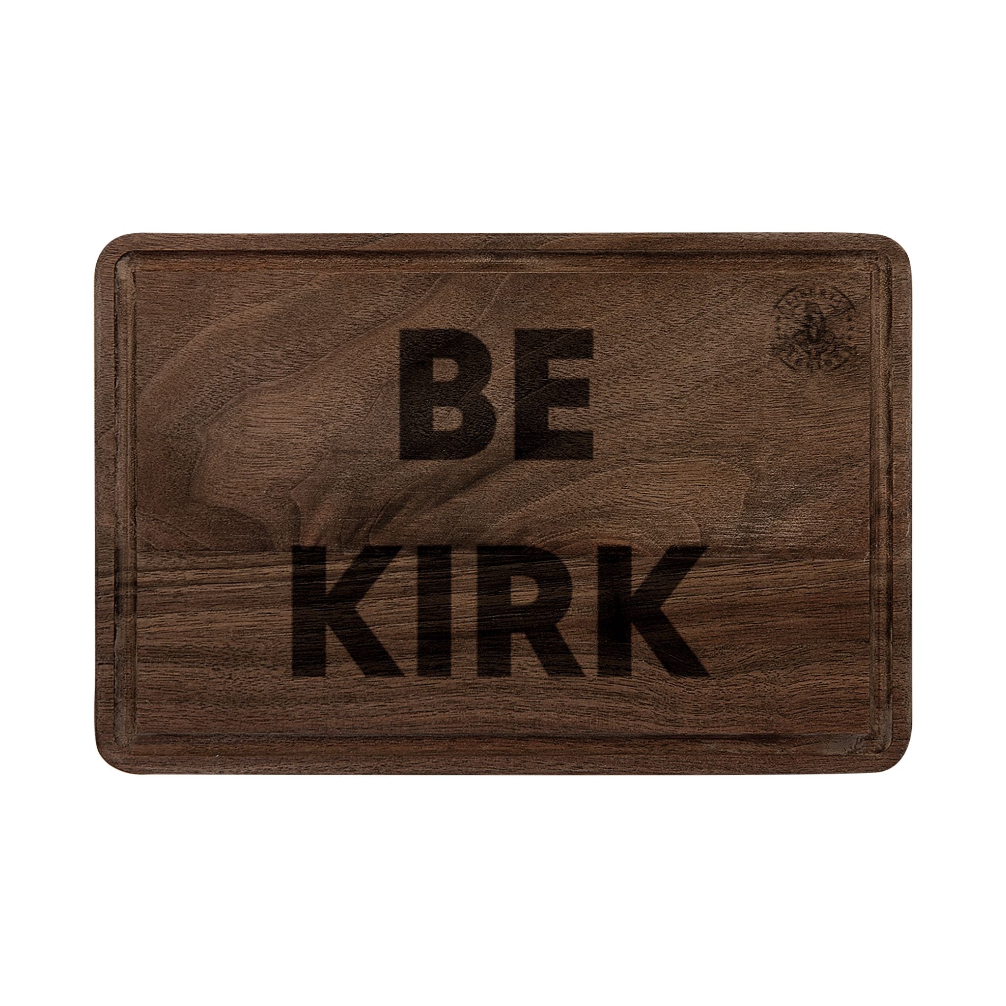 Be Kirk - Wooden Cutting Board